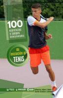 100 ejercicios y juegos seleccionados de iniciación al tenis