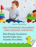600 Primeras Palabras Más Usadas Tarjetas Bebe Bilingüe Vocabulario Español Inglés Libro Infantiles Para Niños