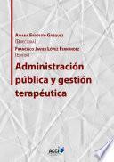 Administración pública y gestión terapéutica