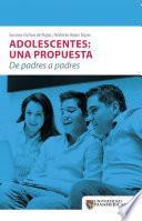 Adolescentes : una propuesta : de padres a padres