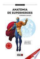 Anatomía de superhéroes / Superheroes Anatomy