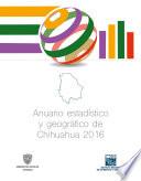 Anuario estadístico y geográfico de Chihuahua 2016