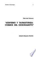 Atavismo y taumaturgia, cosmos del diosonamuto