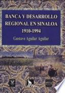 Banca y desarrollo regional en Sinaloa, 1910-1994
