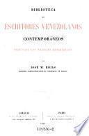 Biblioteca de escritores Venezolanos contemporaneos ordenada con noticias biograficas