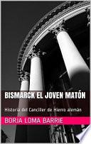 Bismarck, el Joven Matón