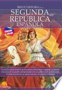 Breve historia de la Segunda República española. Nueva edición color