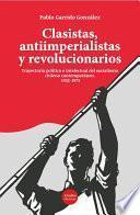 Clasistas, antiimperialistas y revolucionarios