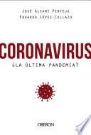 Coronavirus, ¿la última pandemia?