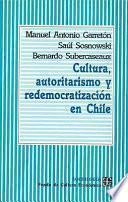 Cultura, autoritarismo y redemocratización en Chile