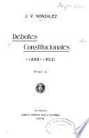 Debates constitucionales (1898-1902).