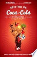 Dentro de Coca-Cola : cómo convertí Coca-Cola en la marca más popular del planeta