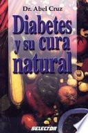 Diabetes y su cura natural / Diabetes and natural cures