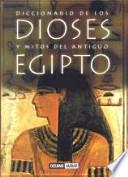 Diccionario de los dioses y mitos del antiguo Egipto