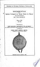 Documentos de la Iglesia colegial de Santa María la Mayor (hoy Metropolitana) de Valladolid: 1281-1300