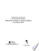 Educación privada y política pública en América Latina