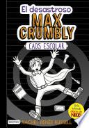 El desastroso Max Crumbly. Caos escolar