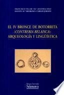 El IV Bronce de Botorrita (Contrebia Belaisca): arqueología y lingüistica