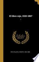 El Libro Rojo, 1520-1867: 1