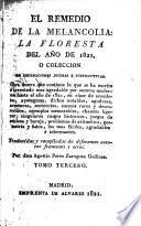 El Remedio de la Melancolia. La Floresta del año de 1821, o Coleccion de recreaciones jocosas e instructivas. Traducidas y recopiladas de autores franceses y otros