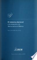 El sistema electoral y la transición a la democracia en México