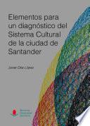Elementos para un diagnóstico del sistema cultural de la ciudad de Santander