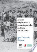 Estado oligárquico y protesta popular en Chile (1810-1891)