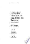 Estampas históricas del sitio de Puebla
