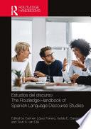 Estudios del discurso / The Routledge Handbook of Spanish Language Discourse Studies