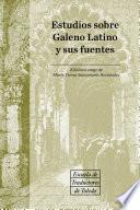 Estudios sobre Galeno Latino y sus fuentes