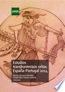 ESTUDIOS TRANSFRONTERIZOS CELTAS. ESPAÑA-PORTUGAL 2014