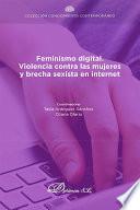 Feminismo digital. Violencia contra las mujeres y brecha sexista en Internet.