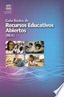 Guía básica de recursos educativos abiertos (REA)
