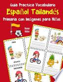 Guia Practica Vocabulario Español Tailandés Primaria con Imágenes para Niños