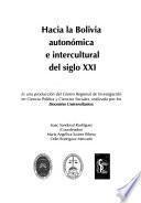 Hacia la Bolivia autonómica e intercultural del siglo XXI