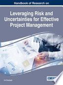 Handbook of Research on Leveraging Risk and Uncertainties for Effective Project Management