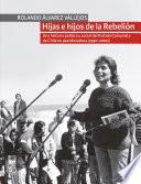 Hijas e hijos de la Rebelión. Una historia política y social del Partido Comunista de Chile en postdictadura (1990-2000)