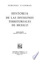 Historia de las divisiones territoriales de México
