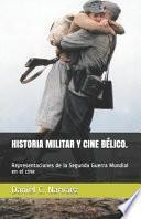 Historia Militar Y Cine Bélico. Representaciones de la Segunda Guerra Mundial En