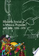 Historia social de la música popular en Chile, 1950- 1970