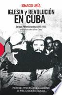 Iglesia y revolución en Cuba