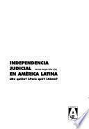 Independencia judicial en América Latina