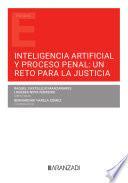 Inteligencia artificial y proceso penal: un reto para la justicia