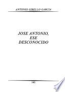 José Antonio, ese desconocido
