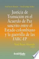 Justicia de Transición en el Acuerdo de Paz suscrito entre el Estado colombiano y la guerrilla de las FARC-EP