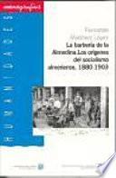 La barbería de la Almedina: los orígenes del socialismo almeriense, 1880-1903