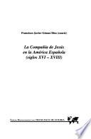 La Compañía de Jesús en la América española (siglos XVI-XVIII)