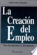 La creacion del empleo / The creation of employment