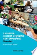 La familia: cultura y entorno contemporáneo. Sus crisis