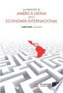 La inserción de América Latina en la economía internacional